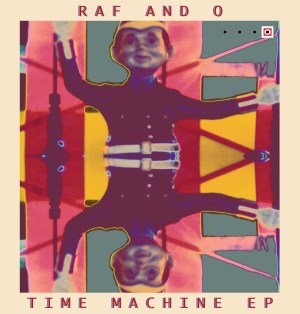 Raf and O - Time Machine EP - Front Cover